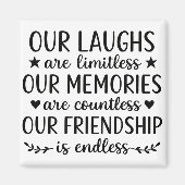 Our Laughs Are Limitless Friendship Quote マグネット (正面)