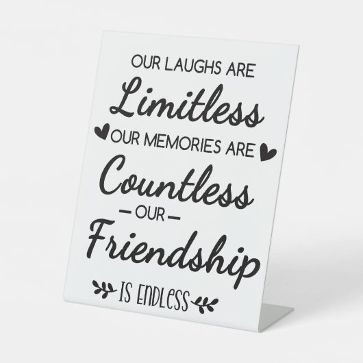 Our Laughs Are Limitless Friendship Quote 台座サイン (正面)