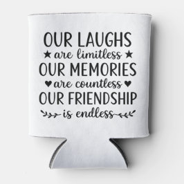 Our Laughs Are Limitless Friendship Quote  缶クーラー