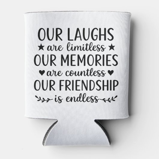 Our Laughs Are Limitless Friendship Quote  缶クーラー (正面)