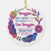 Our Struggles Shape Us Into The Amazing People セラミックオーナメント (正面)
