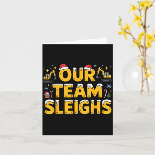 Our Team Sleighs Christmas Construction Worker In  カード (黄色い花)