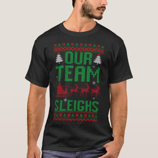 Our Team Sleighs Christmas Reindeers Santa's  Tシャツ (正面)