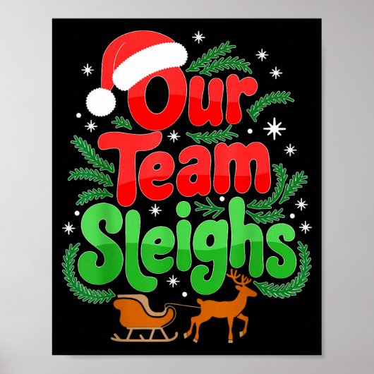 Our Team Sleighs Christmas Reindeers Santa's Worke ポスター (正面)