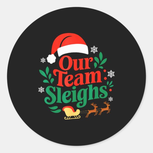 Our Team Sleighs Christmas Reindeers Santa's Worke ラウンドシール (正面)