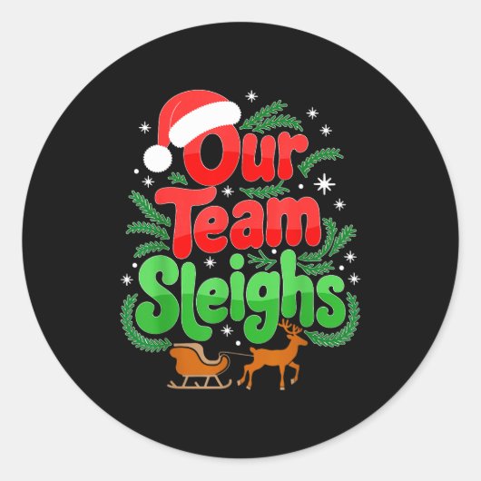 Our Team Sleighs Christmas Reindeers Santa's Worke ラウンドシール (正面)