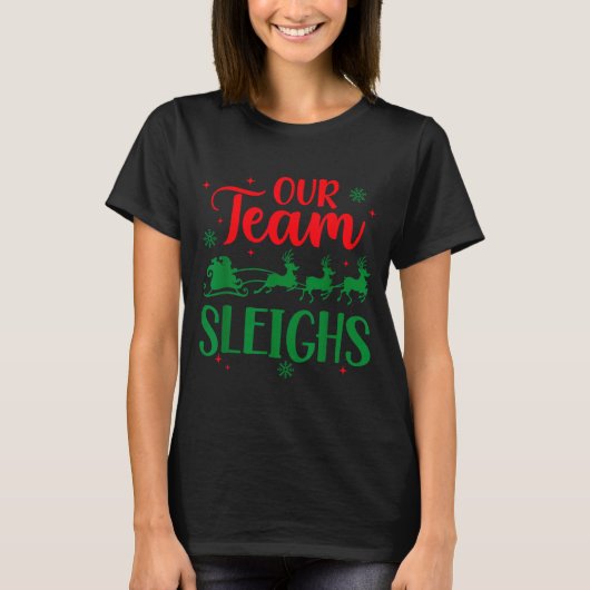 Our Team Sleighs Christmas Santa Reindeers Office  Tシャツ (正面)