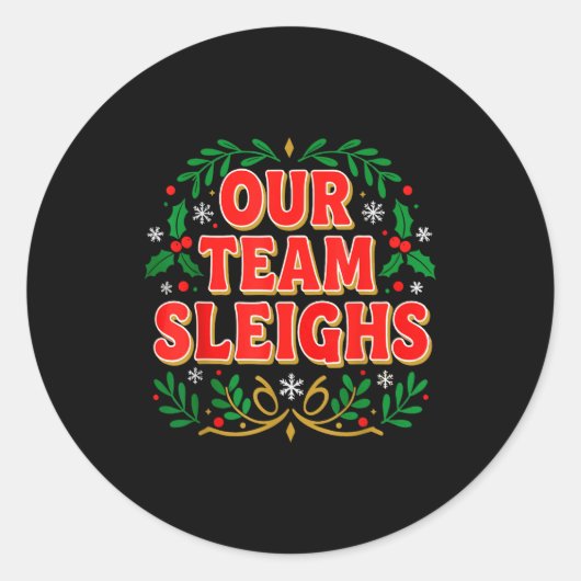Our Team Sleighs Christmas Shirts, Festive Office ラウンドシール (正面)