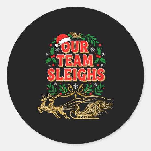 Our Team Sleighs Christmas Shirts, Festive Office  ラウンドシール (正面)