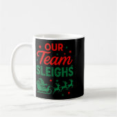 Our Team Sleighs Christmas Work Team Matching  コーヒーマグカップ (左)