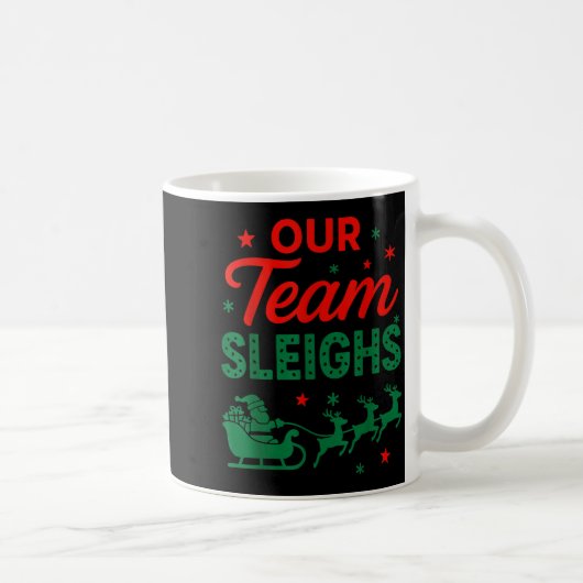 Our Team Sleighs Christmas Work Team Matching  コーヒーマグカップ (右)