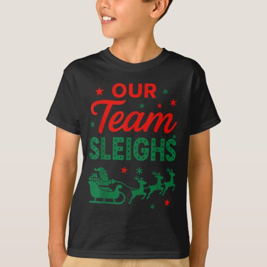 Our Team Sleighs Christmas Work Team Matching  Tシャツ (正面)