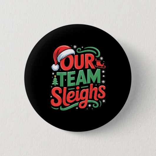 Our Team Sleighs Funny Christmas Reindeers Xmas  缶バッジ (正面)