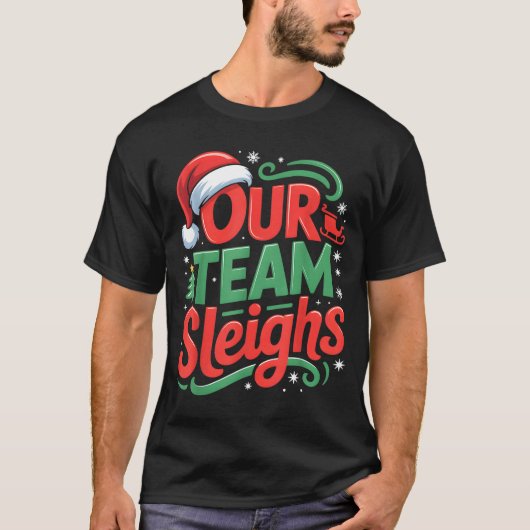 Our Team Sleighs Funny Christmas Reindeers Xmas  Tシャツ (正面)