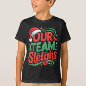 Our Team Sleighs Funny Christmas Reindeers Xmas  Tシャツ (正面)