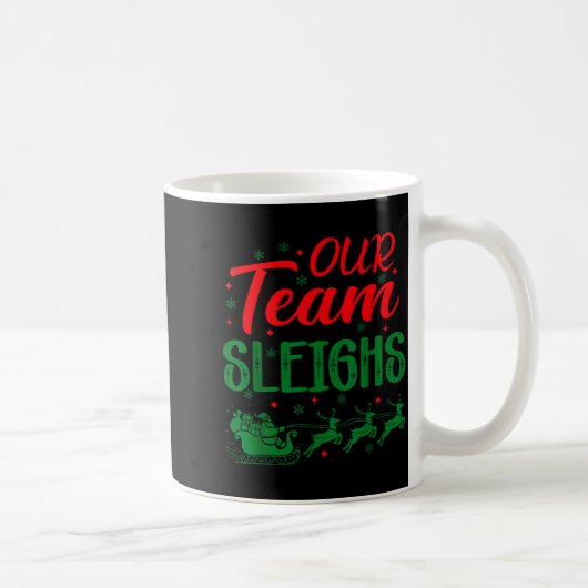 Our Team Sleighs Funny Christmas Work Team Holiday コーヒーマグカップ (右)