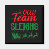 Our Team Sleighs Funny Christmas Work Team Holiday マグネット (正面)