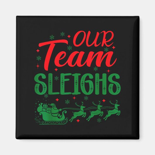 Our Team Sleighs Funny Christmas Work Team Holiday マグネット (正面)