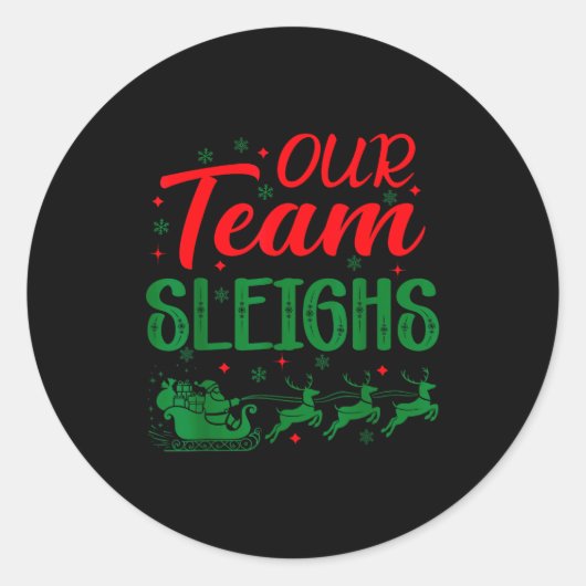 Our Team Sleighs Funny Christmas Work Team Holiday ラウンドシール (正面)