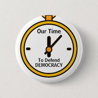 Our Time to Defend Democracy button 缶バッジ
