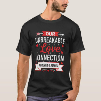 Our Unbreakable Love Connection Romantic Tシャツ
