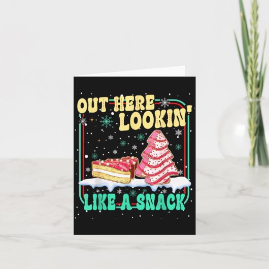 Out Here Lookin' Like A Snack Christmas Cakes Debb カード (正面)