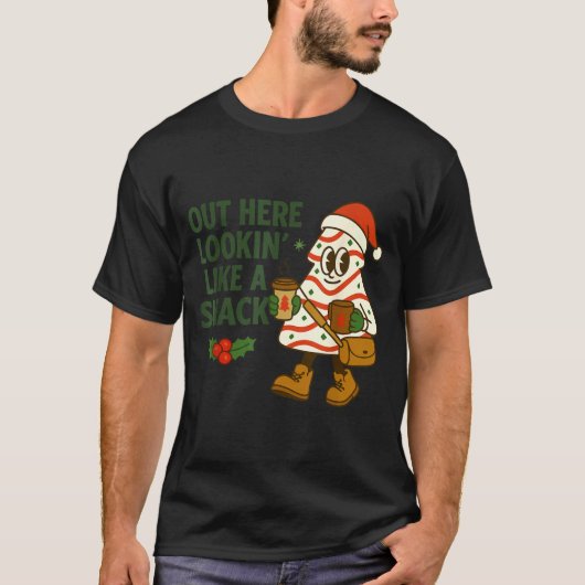 Out Here Lookin' Like A Snack Debbie Cakes Christm Tシャツ (正面)