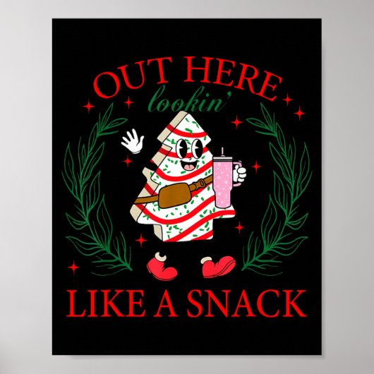 Out Here Looking Like A Snack Funny Christmas Tree ポスター (正面)
