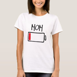 Out of Batteries – Mom Tシャツ