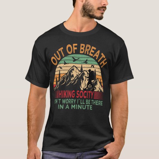 Out Of Breath Hiking Society Camping Hiker Quote Tシャツ (正面)