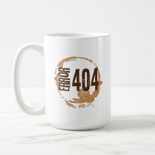 Out of Coffee Error 404 - Funny Coffee Lover Gift  コーヒーマグカップ (左)