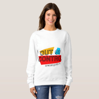 Out of Control – Bold Typography Statement Design スウェットシャツ