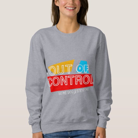Out of Control – Bold Typography Statement Design スウェットシャツ (正面)