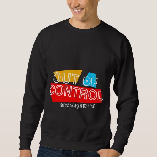 Out of Control – Bold Typography Statement Design スウェットシャツ (正面)