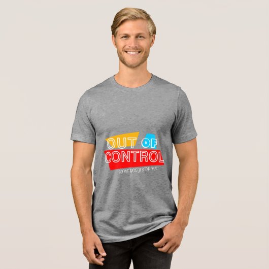 Out of Control – Bold Typography Statement Design トライブレンドTシャツ (正面全面)