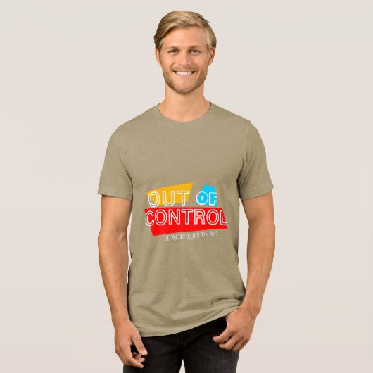 Out of Control – Bold Typography Statement Design トライブレンドＴシャツ (正面全面)