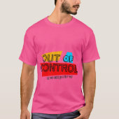 Out of Control – Bold Typography Statement Design Tシャツ (正面)