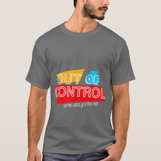 Out of Control – Bold Typography Statement Design Tシャツ (正面)