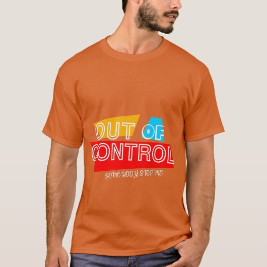 Out of Control – Bold Typography Statement Design Tシャツ (正面)