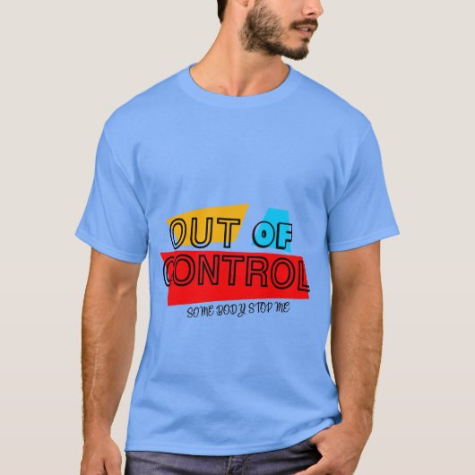 Out of Control – Bold Typography Statement Design Tシャツ (正面)