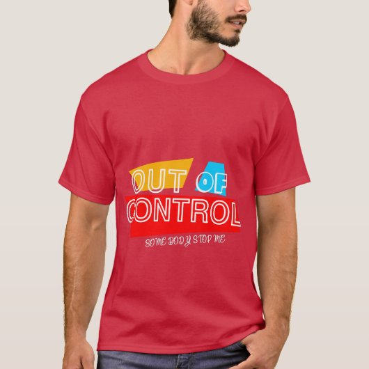 Out of Control – Bold Typography Statement Design Tシャツ (正面)