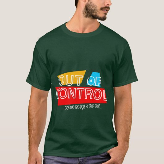 Out of Control – Bold Typography Statement Design Tシャツ (正面)