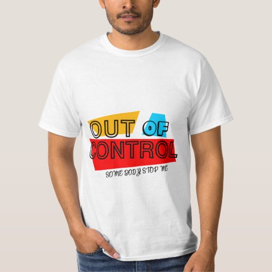 Out of Control – Bold Typography Statement Design Tシャツ (正面)