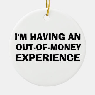 Out of Money Experience(Out of Money Experience) セラミックオーナメント