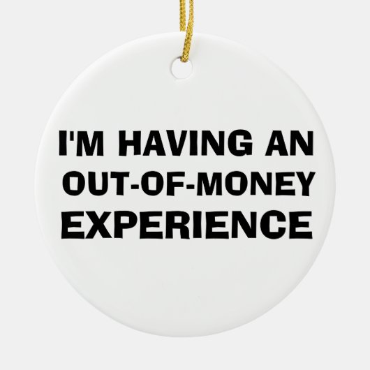 Out of Money Experience(Out of Money Experience) セラミックオーナメント (正面)