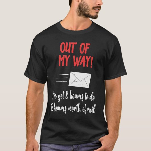 Out of My Way Postal Worker Mailmen Delivery Drive Tシャツ (正面)