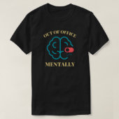 Out of Office Mentally Burnout Awareness Tシャツ (デザイン正面)