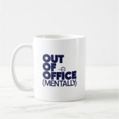 Out Of Office Mentally Funny Mug コーヒーマグカップ (左)