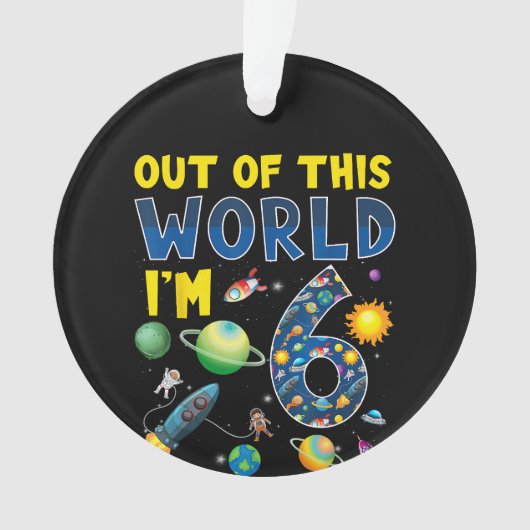 Out Of This World I'm 6宇宙ロケット誕生日部 オーナメント (正面)