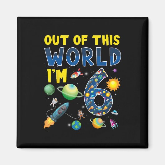 Out Of This World I'm 6宇宙ロケット誕生日部 マグネット (正面)